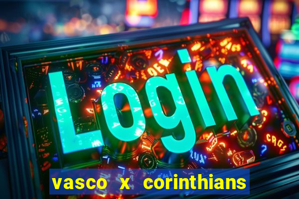 vasco x corinthians primeiro turno